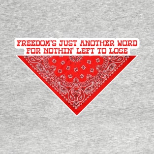 Freedom's Just Another Word T-Shirt